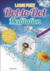 Large Print Dot-to-Dot Meditation - Maddy Brook (ISBN: 9781784285852)
