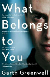 What Belongs to You - Garth Greenwell (ISBN: 9781447280521)