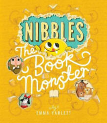 Nibbles the Book Monster - Emma Yarlett (ISBN: 9781848692879)