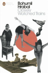 Closely Watched Trains - Bohumil Hrabal (ISBN: 9780241290224)