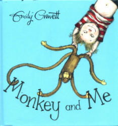 Monkey and Me - Emily Gravett (ISBN: 9781509841202)