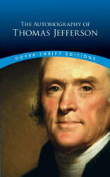 Autobiography of Thomas Jefferson - Thomas Jefferson (ISBN: 9780486811970)