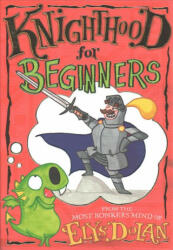 Knighthood for Beginners - Elys Dolan (ISBN: 9780192746023)
