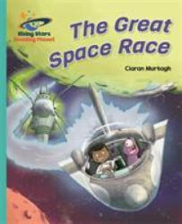 Reading Planet - The Great Space Race - Turquoise: Galaxy - Ciaran Murtagh (ISBN: 9781471879210)