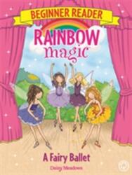 Rainbow Magic Beginner Reader: Un balet de zâne (ISBN: 9781408345818)