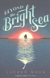 Beyond the Bright Sea - Lauren Wolk (ISBN: 9780552574303)