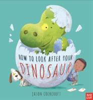 How To Look After Your Dinosaur (ISBN: 9780857639295)