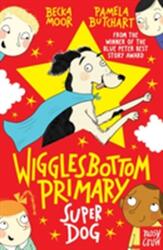 Wigglesbottom Primary: Super Dog! (ISBN: 9780857636751)