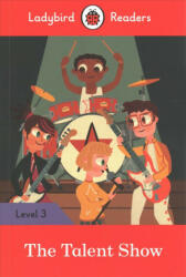 The Talent Show. Ladybird Readers Level 3 (ISBN: 9780241298596)