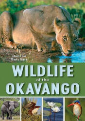 Wildlife of the Okavango - Duncan Butchart (ISBN: 9781775843382)