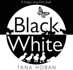 Black White - Tana Hoban, Tana Hoban (ISBN: 9780062656902)