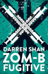 ZOM-B Fugitive - Darren Shan (ISBN: 9780857077943)