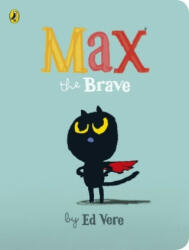 Max the Brave - Ed Vere (ISBN: 9780141379661)