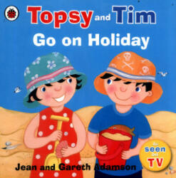 Topsy and Tim: Go on Holiday (ISBN: 9780241282557)