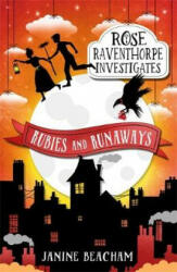 Rose Raventhorpe Investigates: Rubies and Runaways - Janine Beacham (ISBN: 9781510201316)
