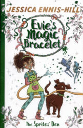 Evie's Magic Bracelet: The Sprites' Den - Jessica Ennis-Hill (ISBN: 9781444934410)