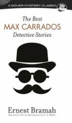 Best Max Carrados Detective Stories - Ernest Bramah (ISBN: 9780486814803)