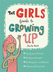 Girls' Guide to Growing Up - Anita Naik (ISBN: 9781526360182)