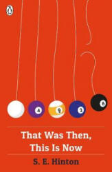 That Was Then, This Is Now - S. E. Hinton (ISBN: 9780141378367)