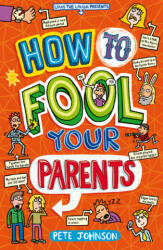 How to Fool Your Parents - Pete Johnson (ISBN: 9781782702474)