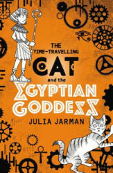 Time-Travelling Cat and the Egyptian Goddess - Julia Jarman (ISBN: 9781783445738)