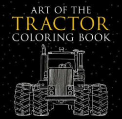 Art of the Tractor Coloring Book - Lee Klancher (ISBN: 9781937747831)