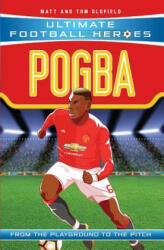 Pogba (Ultimate Football Heroes - the No. 1 football series) - Matt Oldfield, Tom Oldfield (ISBN: 9781786068033)