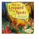How the Leopard Got His Spots - Rosie Dickins (ISBN: 9781474935166)