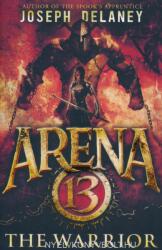 Arena 13: The Warrior - Joseph Delaney (ISBN: 9781782954071)