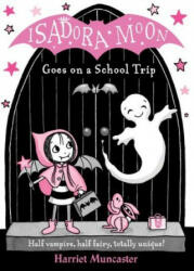 Isadora Moon Goes on a School Trip (ISBN: 9780192758538)