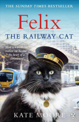 Felix the Railway Cat - Kate Moore (ISBN: 9781405929783)