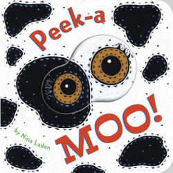 Peek-a Moo! - Nina Laden (ISBN: 9781452154749)