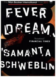 Fever Dream - Samanta Schweblin, Megan McDowell (ISBN: 9781786072382)