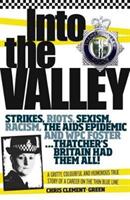 Into the Valley: A Gritty Colourful and Humorous True Story of a Career on the Thin Blue Line (ISBN: 9781907324727)
