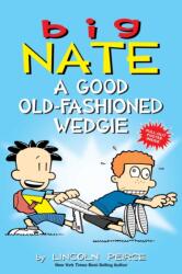 Big Nate: A Good Old-Fashioned Wedgie (ISBN: 9781449462307)