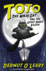 Toto the Ninja Cat and the Great Snake Escape - Dermot O'Leary (ISBN: 9781444939453)