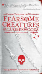 Fearsome Creatures Of The Lumberwoods - Hal Johnson, Tom Mead (ISBN: 9781523501212)