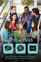 God's Word and Jesus: What the Bible Teaches about the Gospel Evangelism Prayer and Other Essential Stuff (ISBN: 9781527100473)