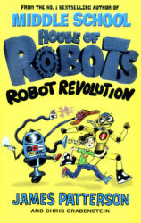 House of Robots: Robot Revolution - James Patterson (ISBN: 9781784754259)