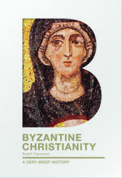 Byzantine Christianity: A Very Brief History (ISBN: 9780281076130)