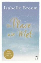 Place We Met - Isabelle Broom (ISBN: 9780718186685)