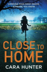 Close to Home - Cara Hunter (ISBN: 9780241283097)