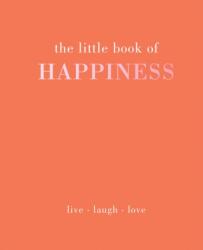 The Little Book of Happiness (ISBN: 9781787131125)
