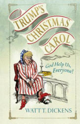 Trump's Christmas Carol - Lucien Young (ISBN: 9781785037863)
