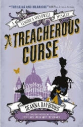 Veronica Speedwell Mystery - A Treacherous Curse - Deanna Raybourn (ISBN: 9781785650529)
