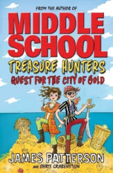 Treasure Hunters: Quest for the City of Gold - James Patterson (ISBN: 9781784754327)