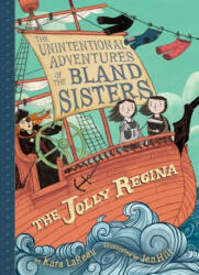 Jolly Regina (The Unintentional Adventures of the Bland Sisters Book 1) - Kara LaReau (ISBN: 9781419726057)