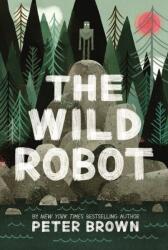 Wild Robot - Peter Brown (ISBN: 9781848127272)
