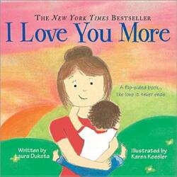 I Love You More Padded Board Book - Laura Duksta, Karen Keesler (ISBN: 9781402292507)