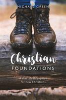 Christian Foundations - A discipleship guide for new Christians (ISBN: 9780857218766)